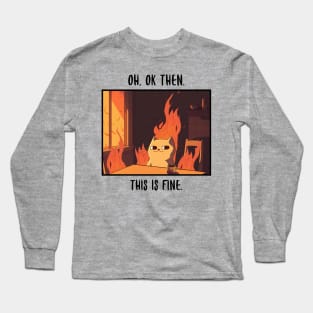 this is fine cat parody Long Sleeve T-Shirt